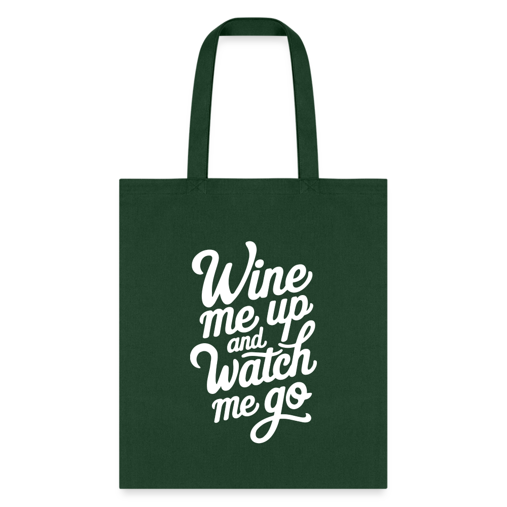 Wine Me Up & Watch Me Go Tote Bag - forest green