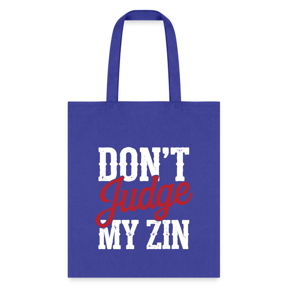 Don't Judge My Zin Tote Bag - royal blue