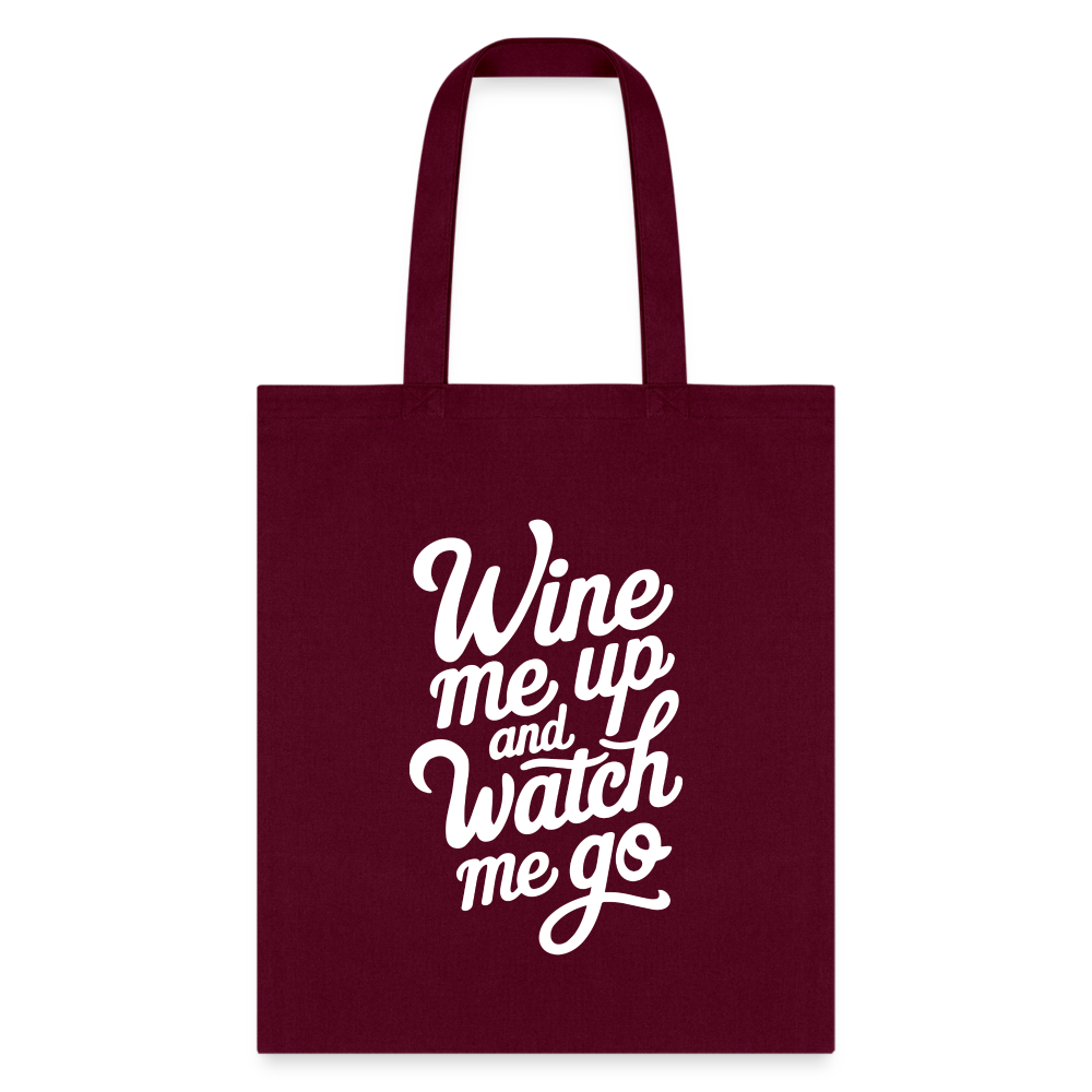 Wine Me Up & Watch Me Go Tote Bag - burgundy