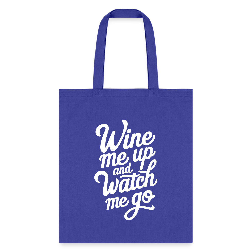 Wine Me Up & Watch Me Go Tote Bag - royal blue
