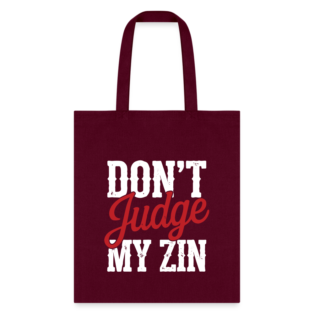 Don't Judge My Zin Tote Bag - burgundy
