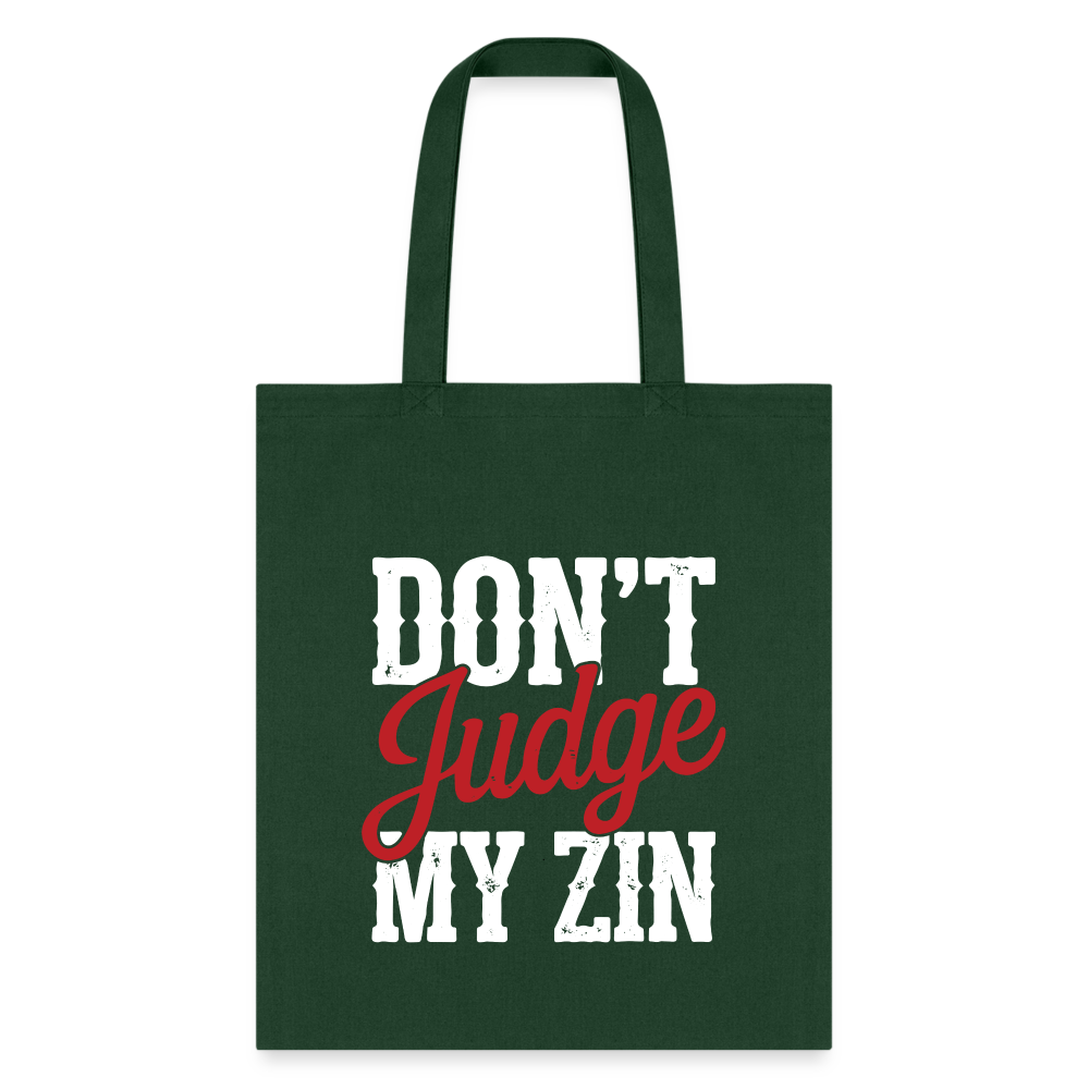 Don't Judge My Zin Tote Bag - forest green