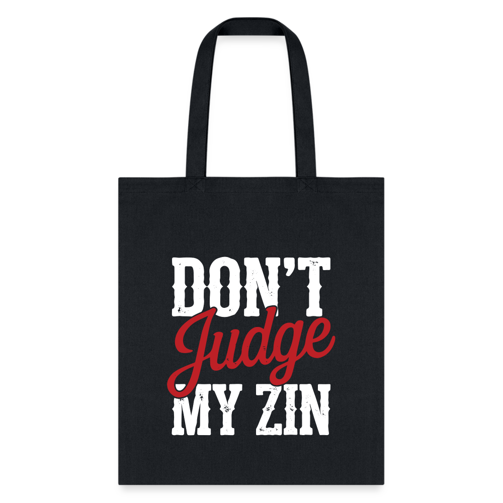 Don't Judge My Zin Tote Bag - black