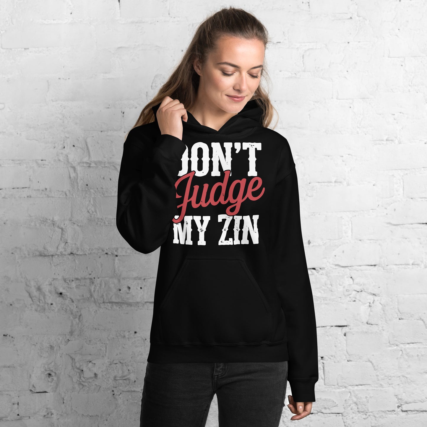 Don't Judge My Zin Unisex Hoodie
