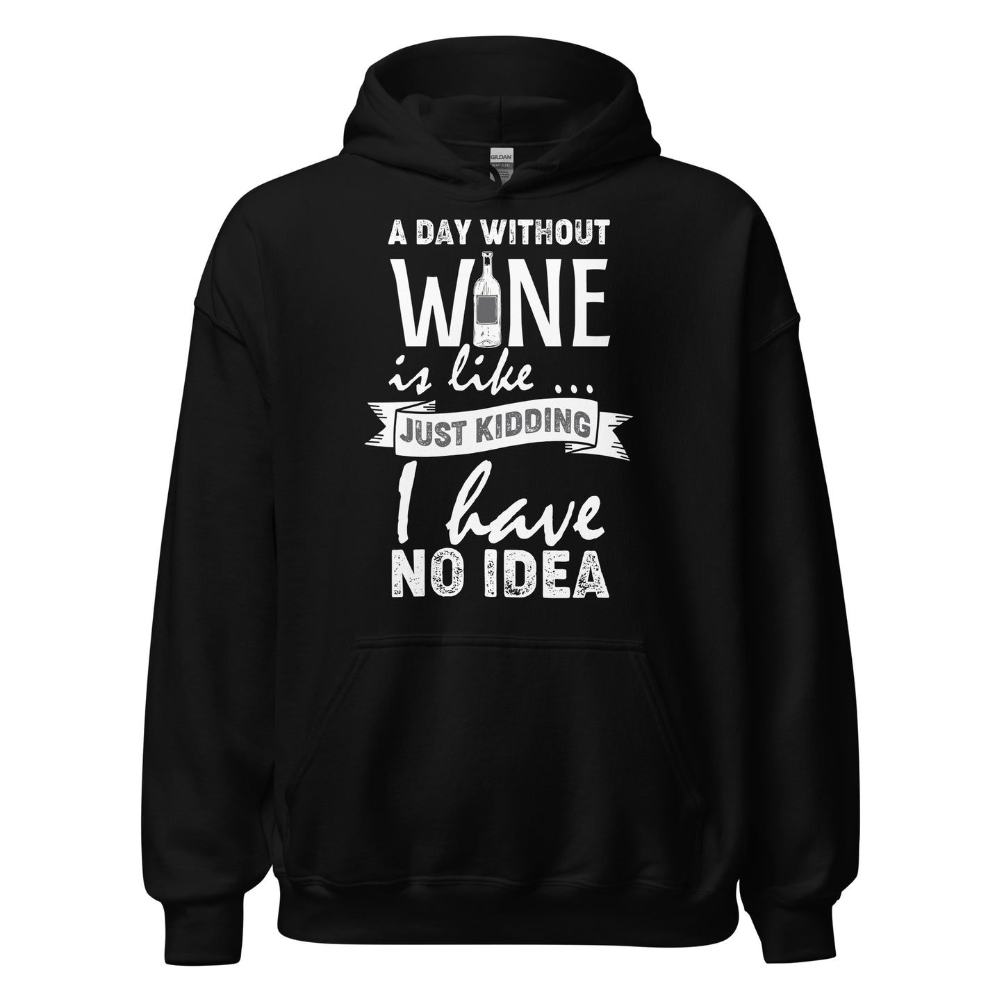 A Day Without Wine is Like...Unisex Hoodie