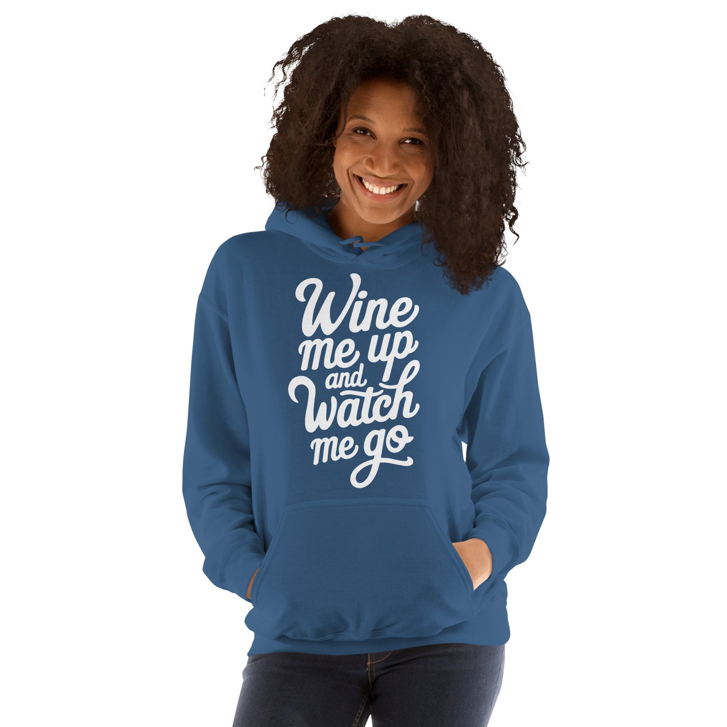 Wine Me Up & Watch Me Go Unisex Hoodie