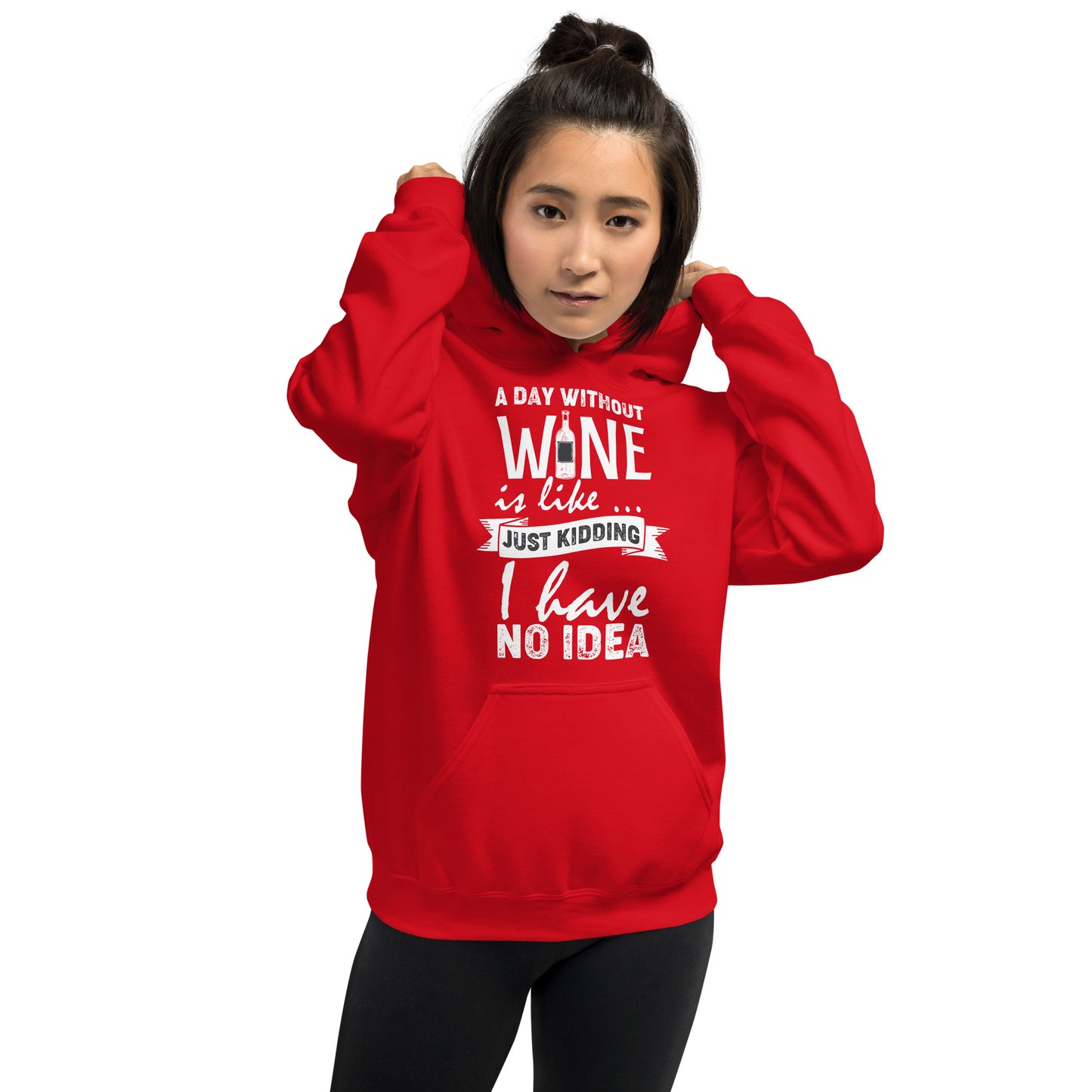 A Day Without Wine is Like...Unisex Hoodie