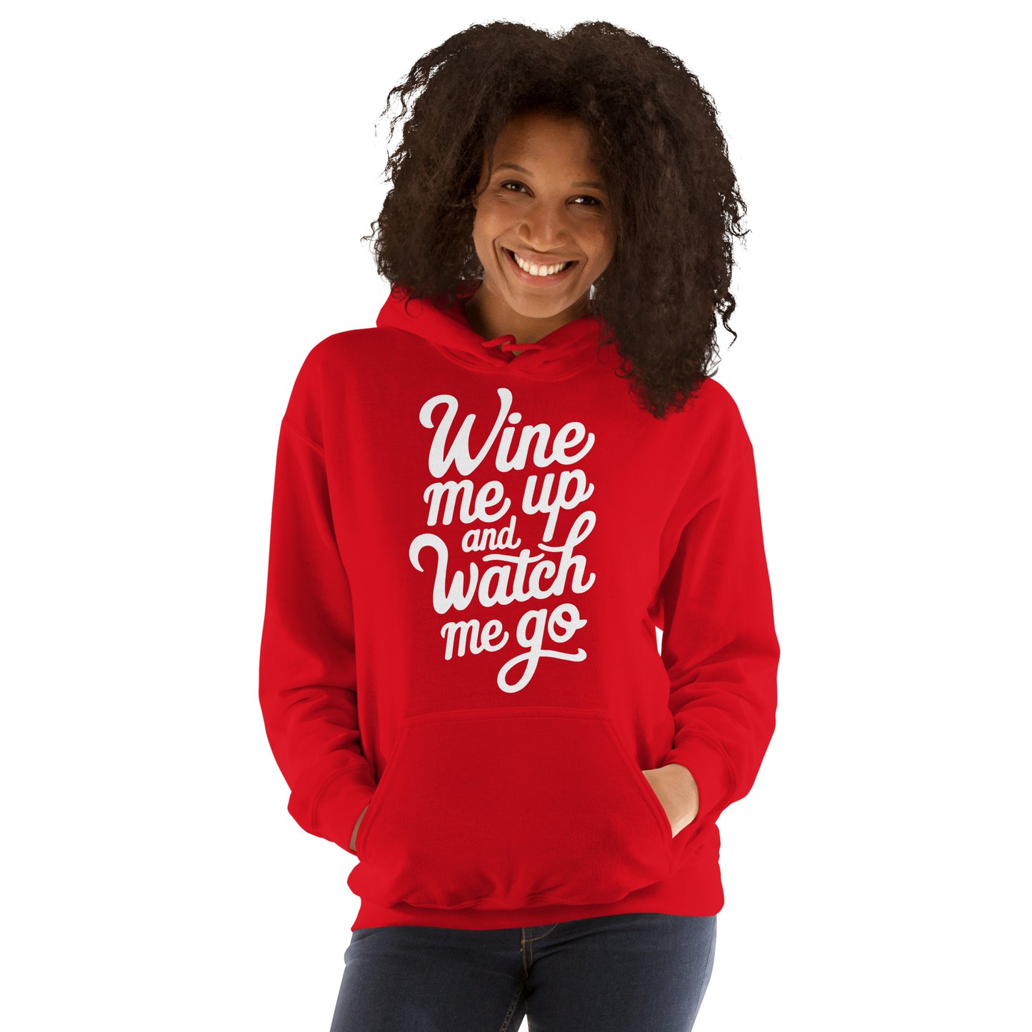 Wine Me Up & Watch Me Go Unisex Hoodie
