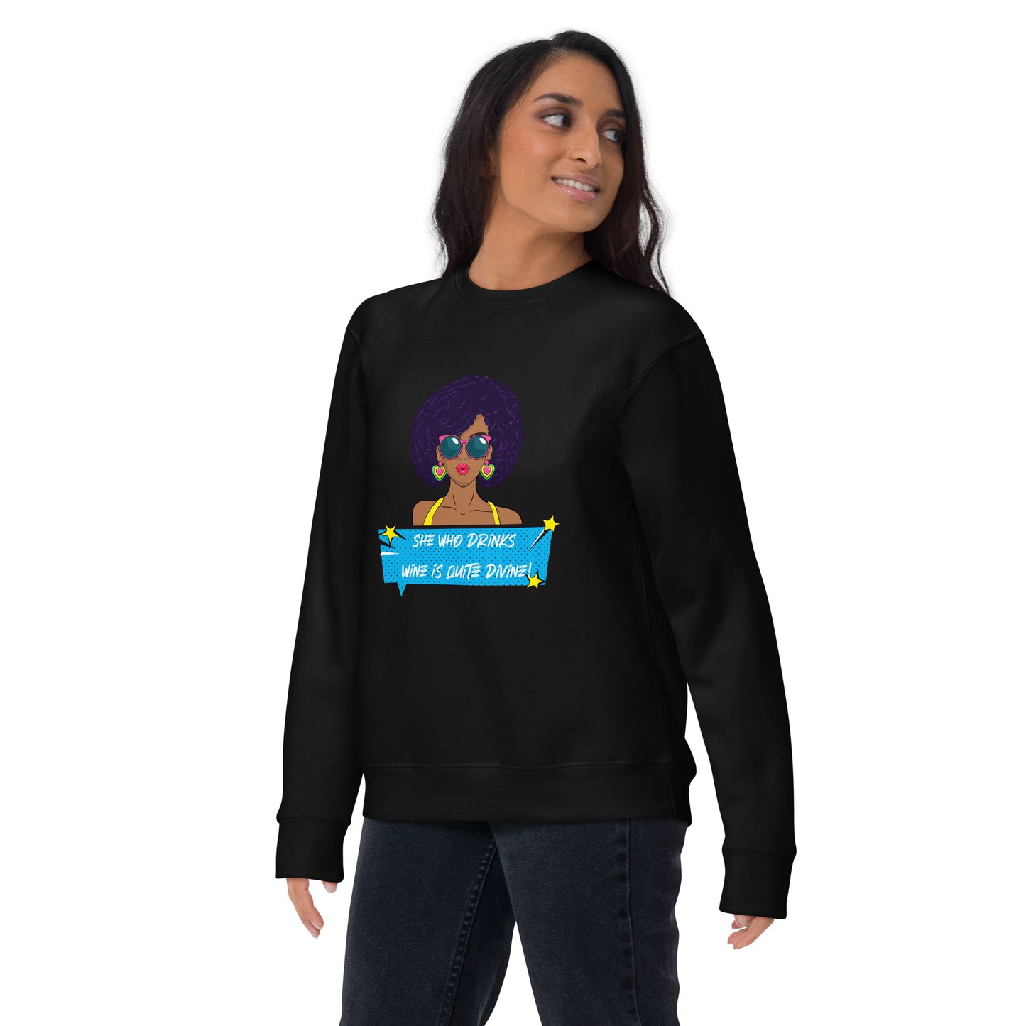 She Who Drinks Wine is Quite Divine Pop Art AA Premium Sweatshirt