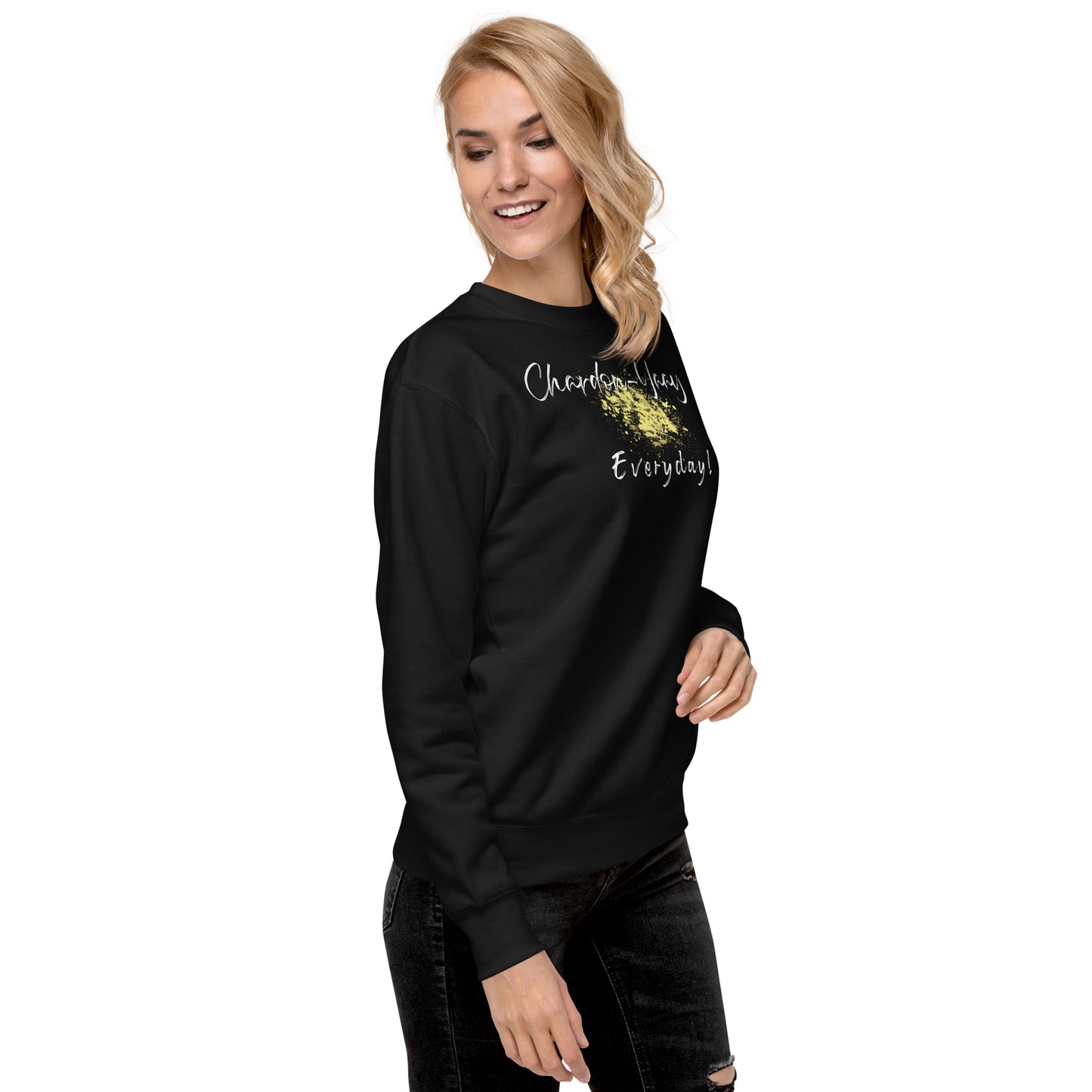 Chardon-Yaay Every Day Unisex Premium Sweatshirt