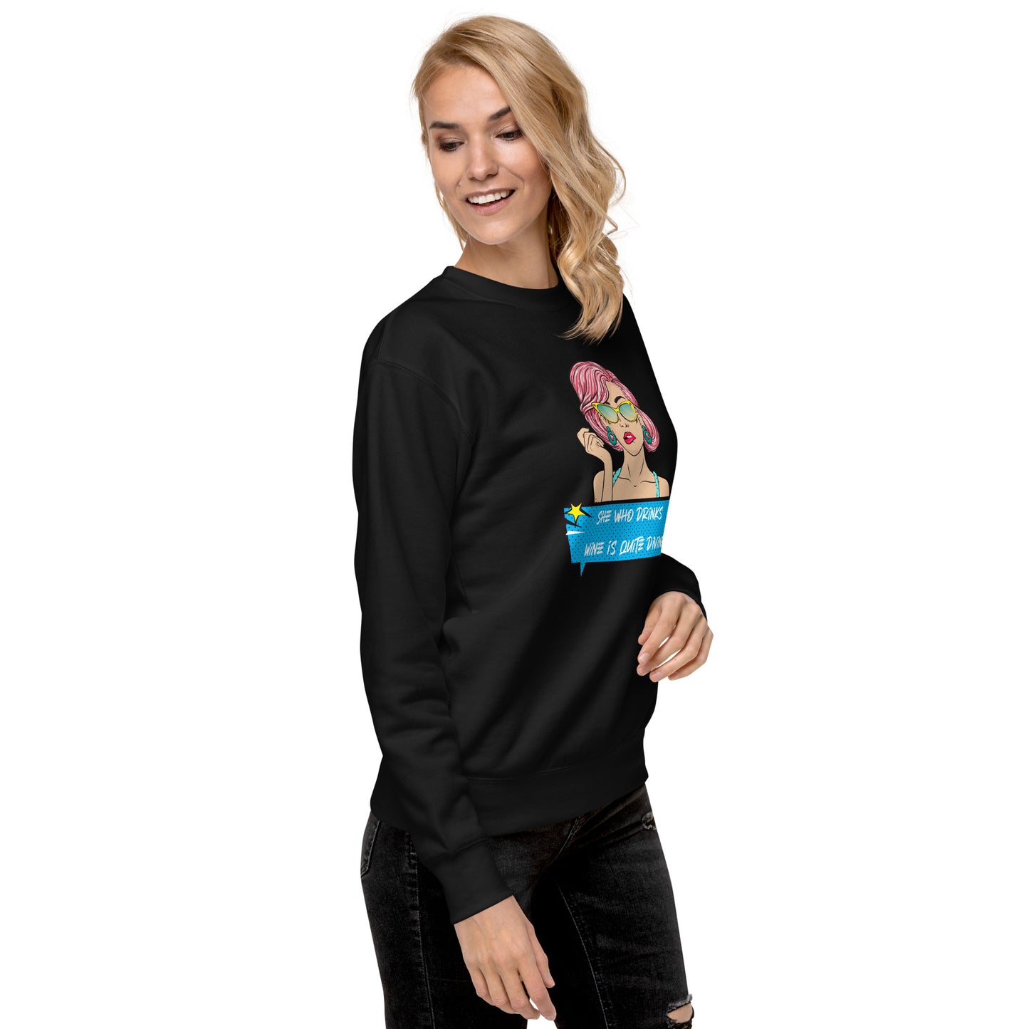 She Who Drinks Wine is Quite Divine Pop Art WT Women's Premium Sweatshirt