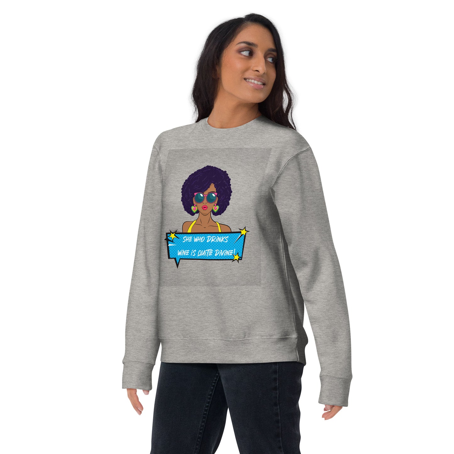 She Who Drinks Wine is Quite Divine Pop Art AA Premium Sweatshirt