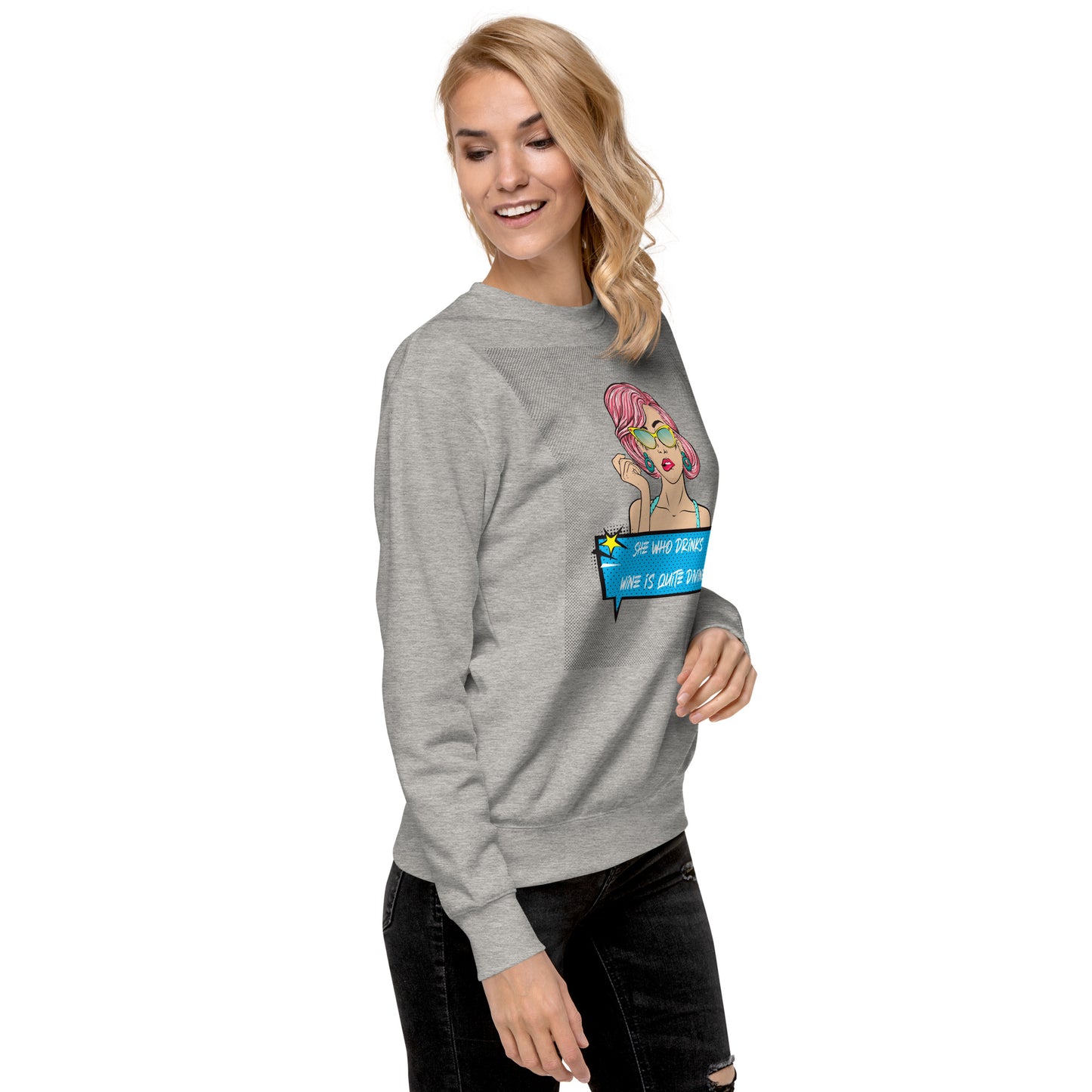 She Who Drinks Wine is Quite Divine Pop Art WT Women's Premium Sweatshirt