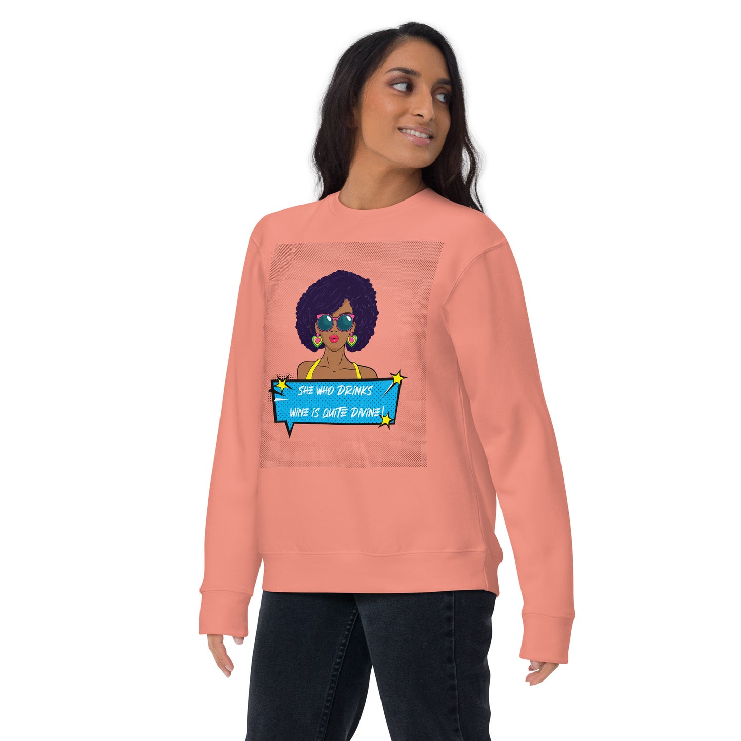 She Who Drinks Wine is Quite Divine Pop Art AA Premium Sweatshirt