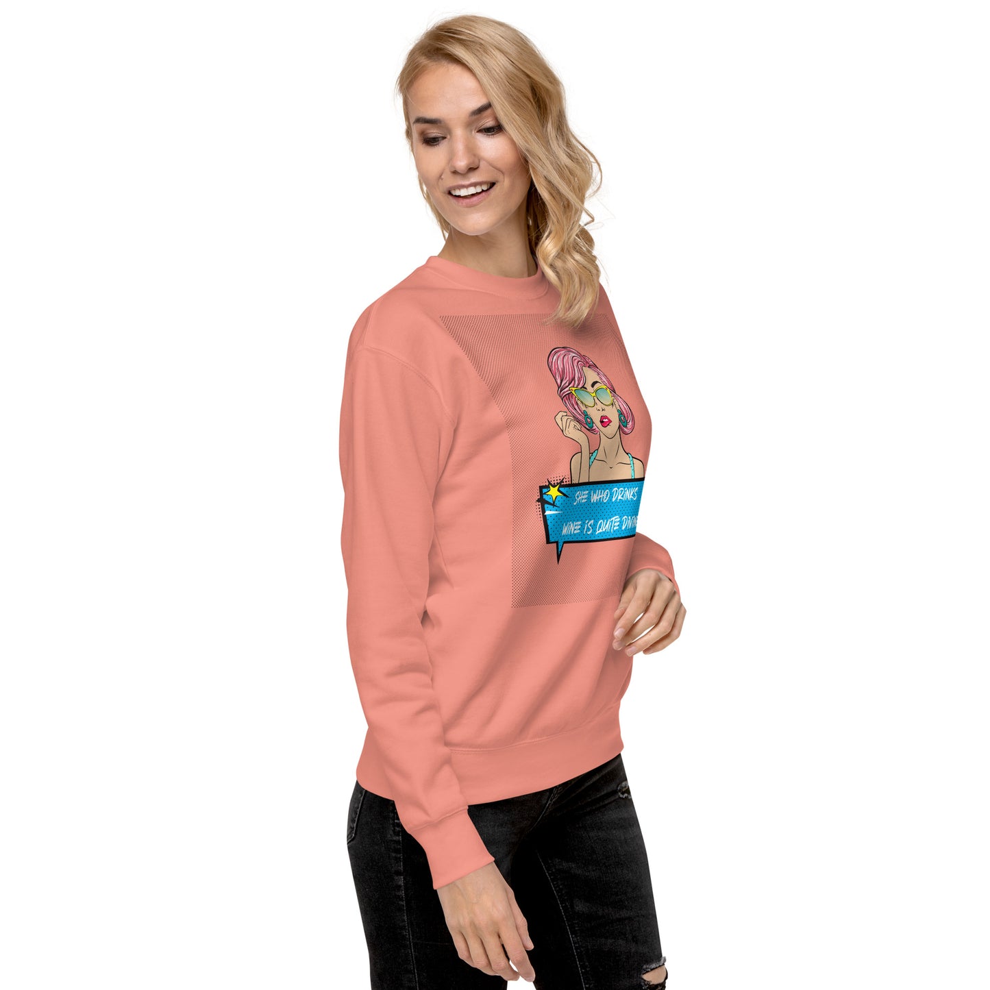 She Who Drinks Wine is Quite Divine Pop Art WT Women's Premium Sweatshirt
