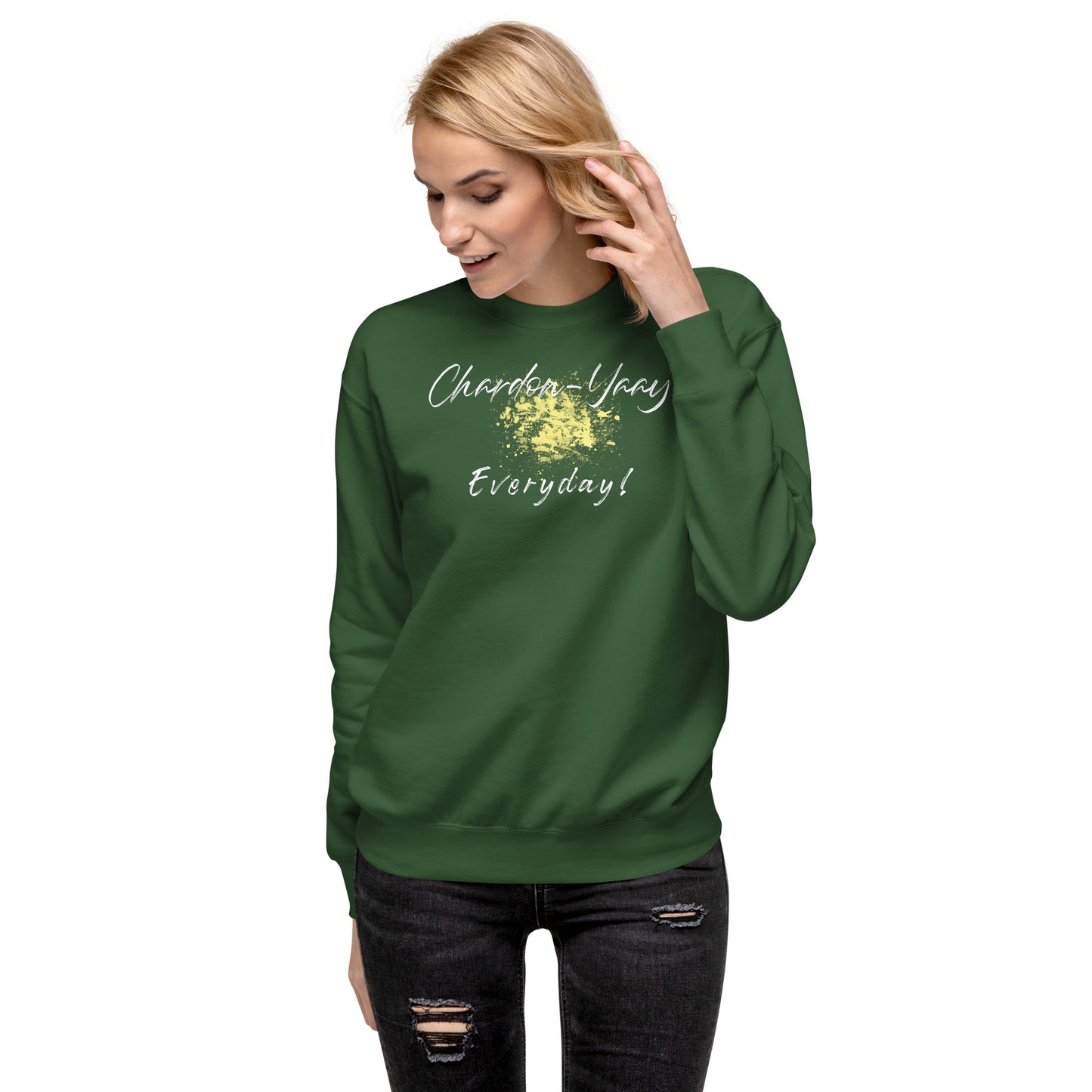 Chardon-Yaay Every Day Unisex Premium Sweatshirt