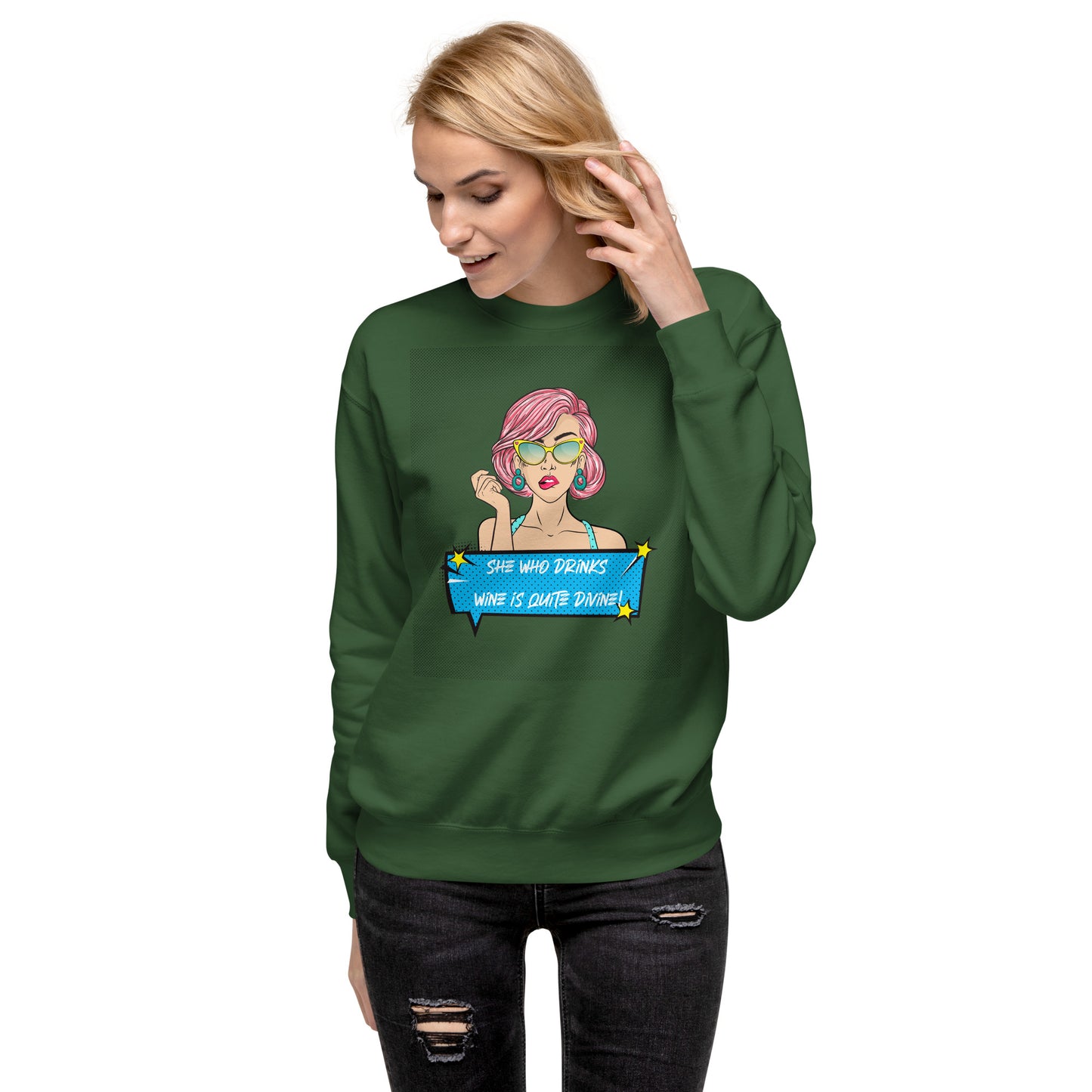 She Who Drinks Wine is Quite Divine Pop Art WT Women's Premium Sweatshirt