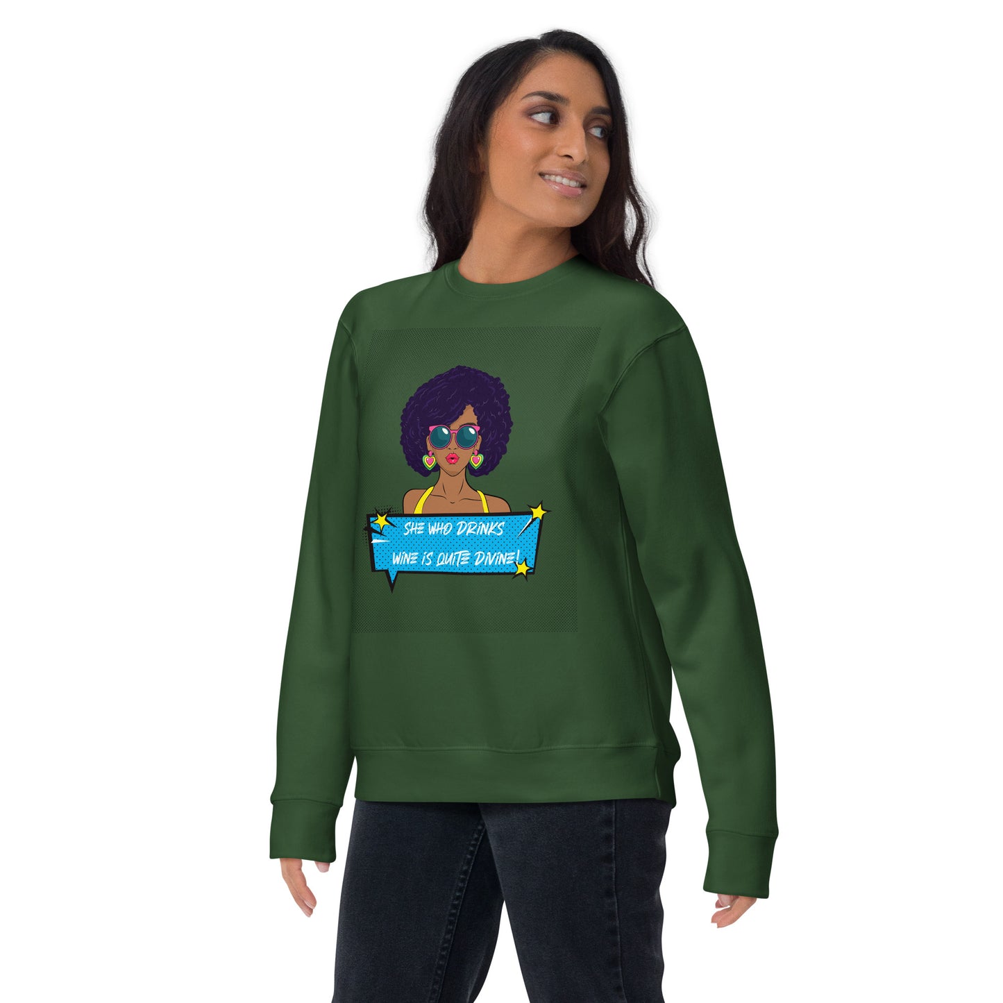 She Who Drinks Wine is Quite Divine Pop Art AA Premium Sweatshirt