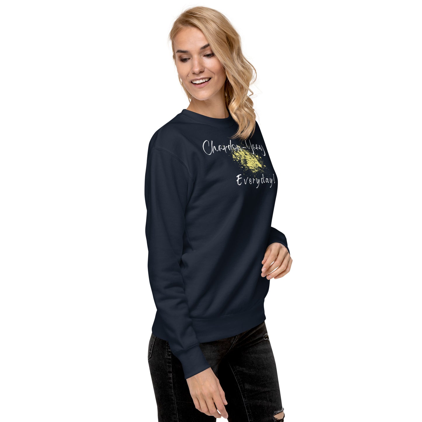 Chardon-Yaay Every Day Unisex Premium Sweatshirt