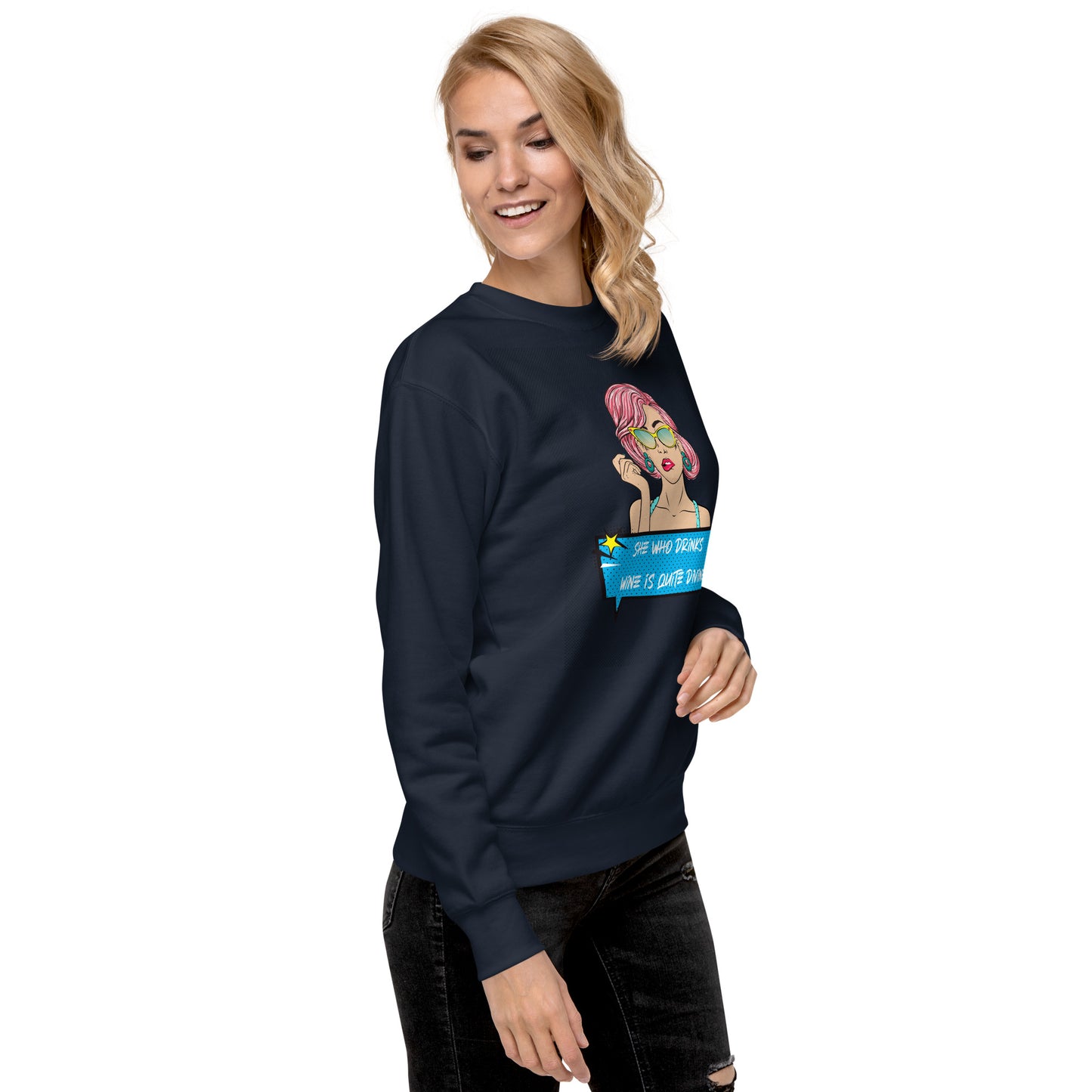 She Who Drinks Wine is Quite Divine Pop Art WT Women's Premium Sweatshirt