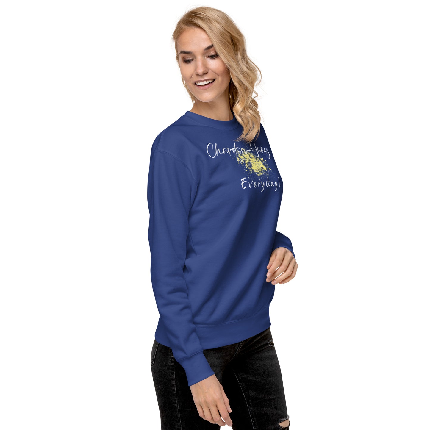 Chardon-Yaay Every Day Unisex Premium Sweatshirt