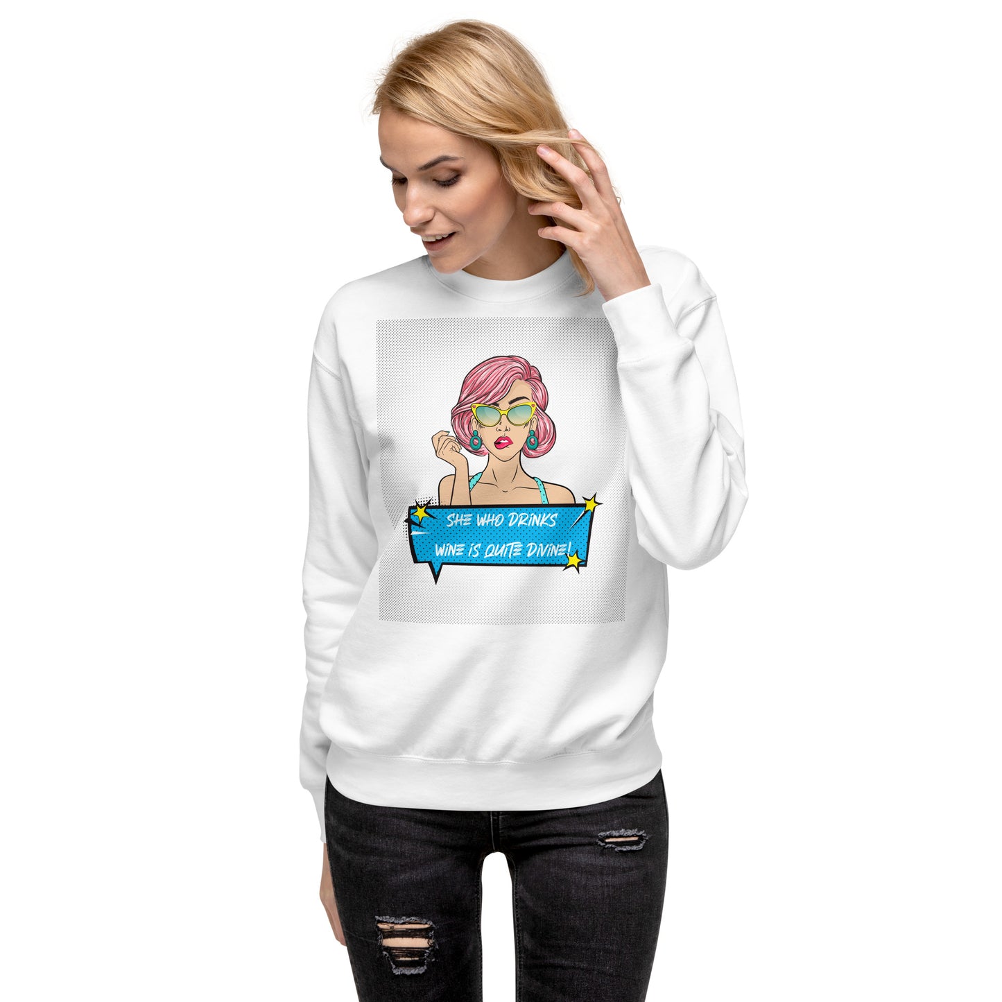 She Who Drinks Wine is Quite Divine Pop Art WT Women's Premium Sweatshirt