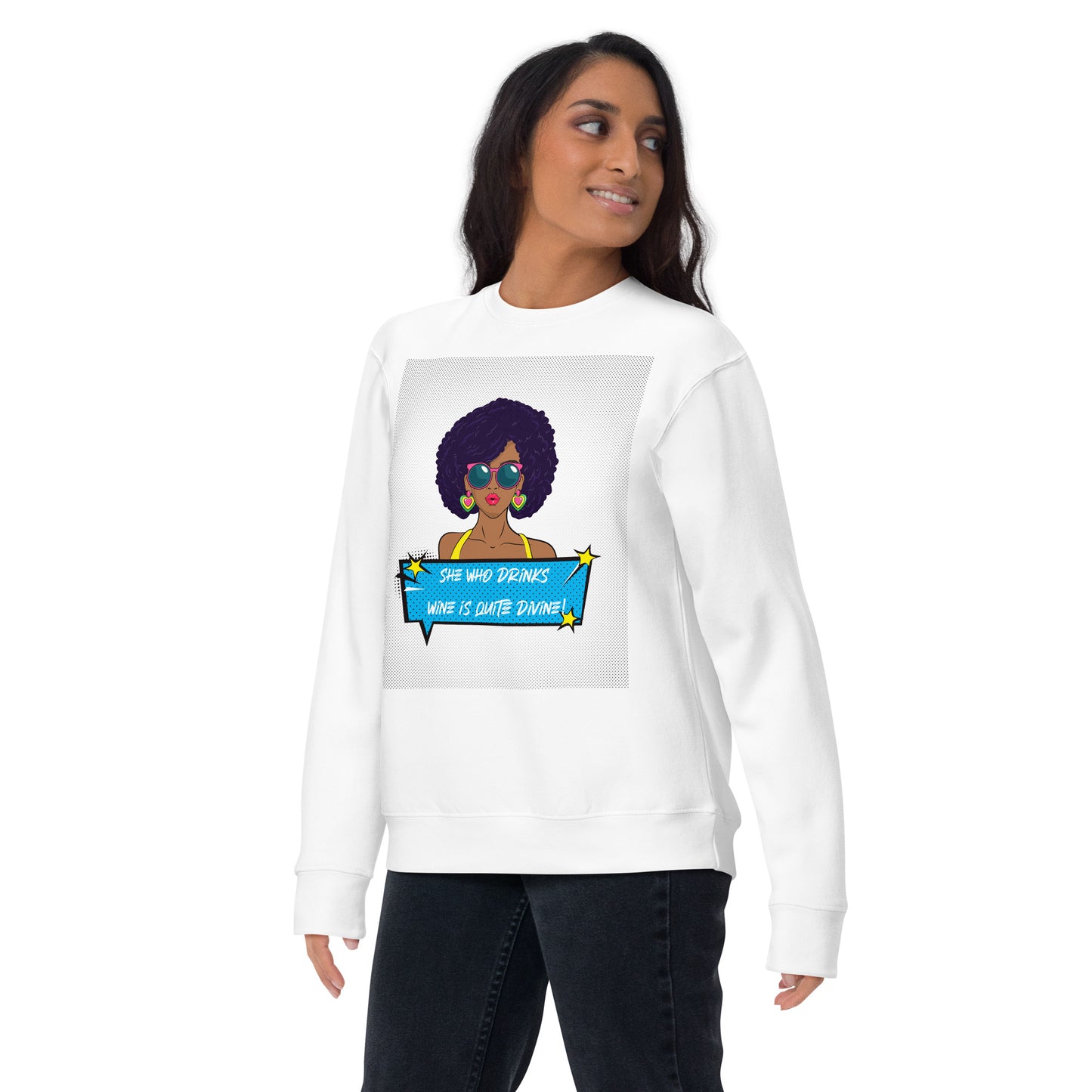 She Who Drinks Wine is Quite Divine Pop Art AA Premium Sweatshirt