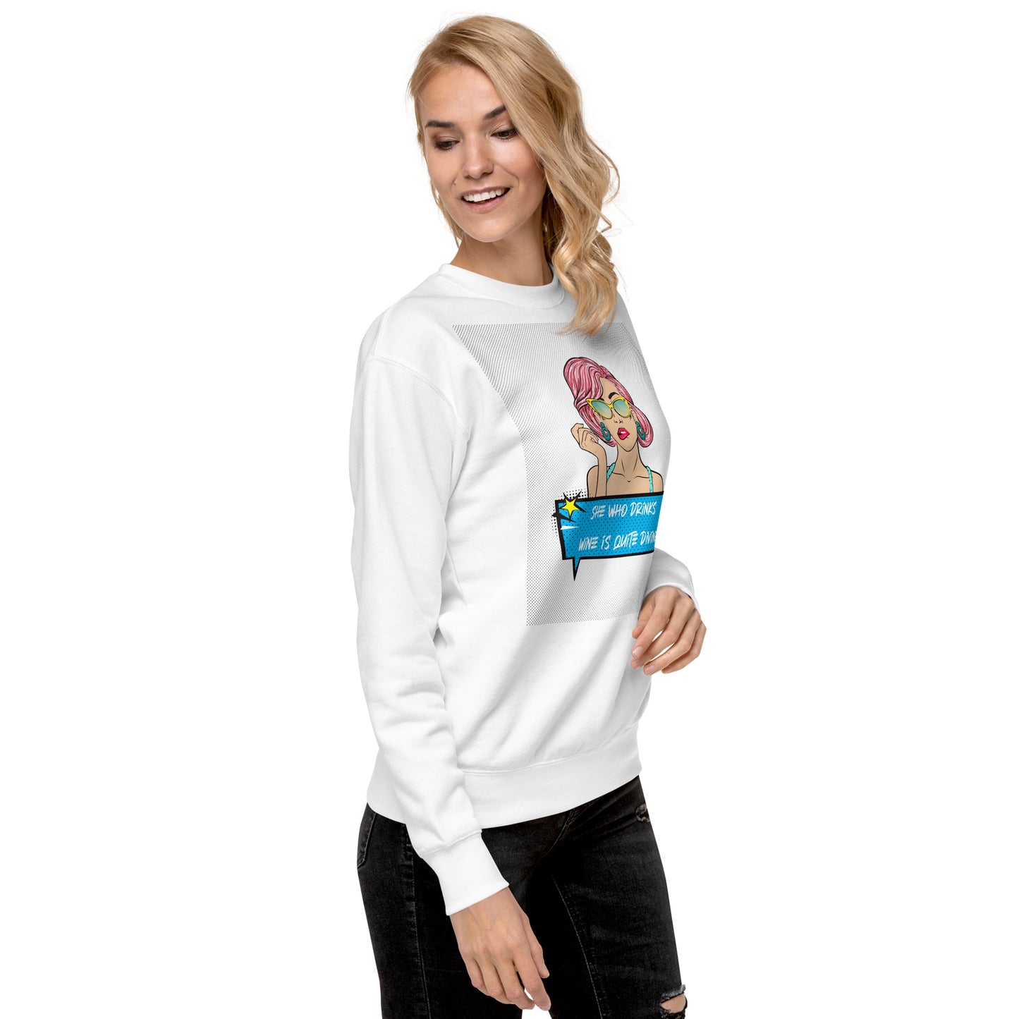 She Who Drinks Wine is Quite Divine Pop Art WT Women's Premium Sweatshirt