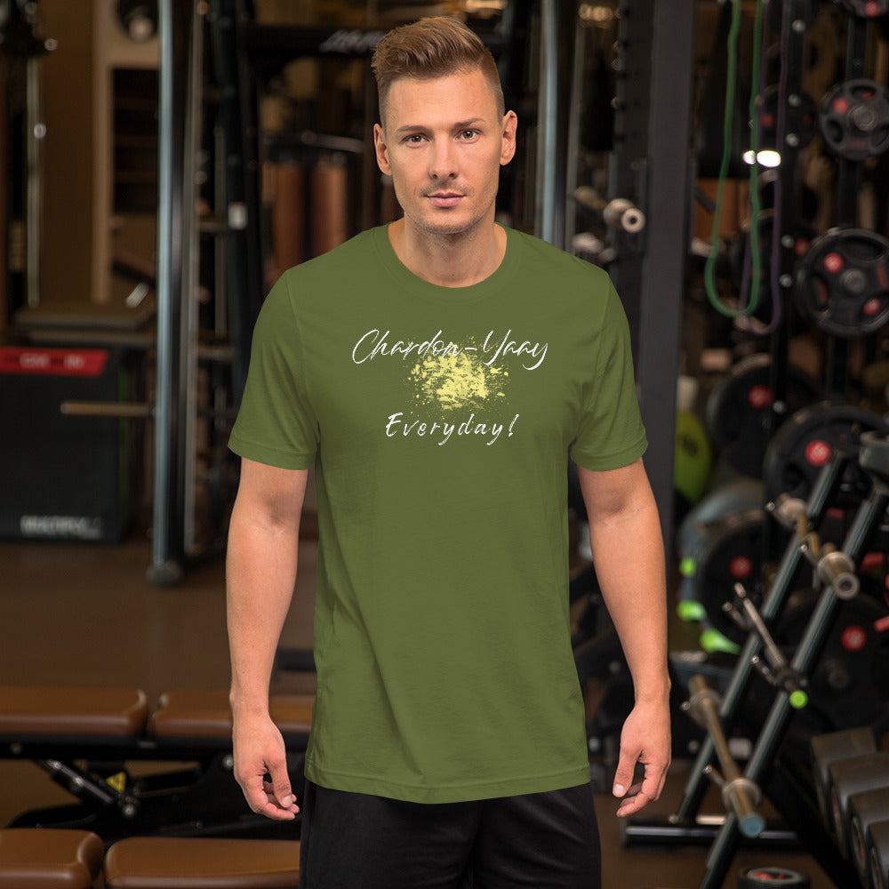 Chardon-Yaay Every Day Unisex t-shirt