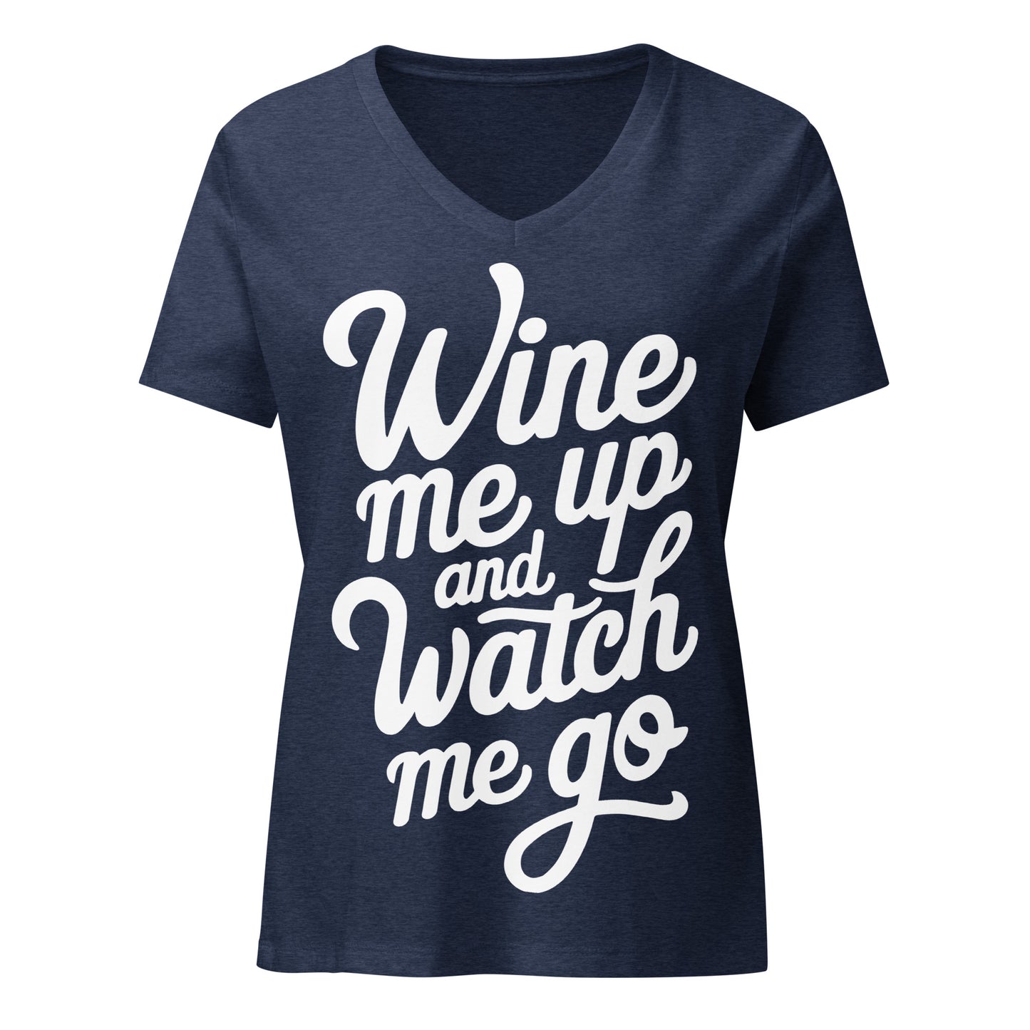 Wine Me Up & Watch Me Go Women’s V-neck t-shirt