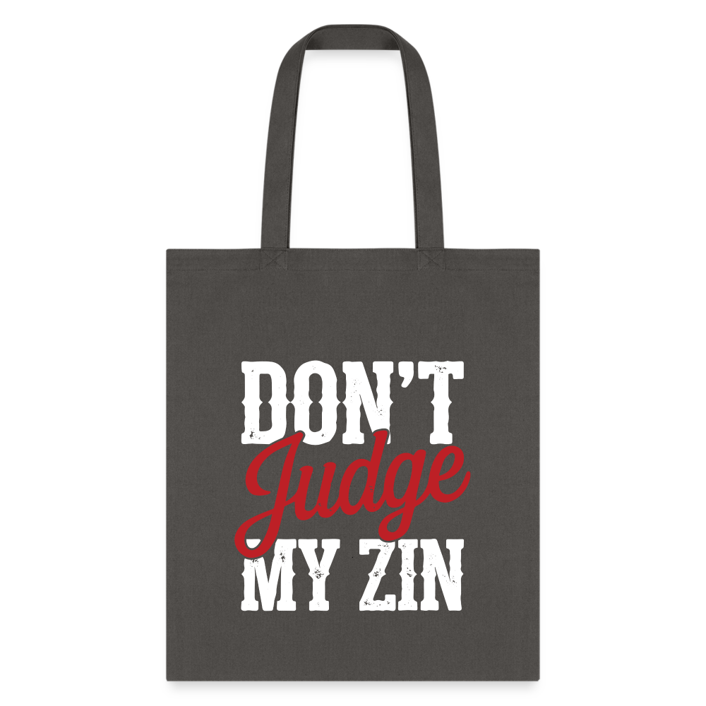 Don't Judge My Zin Tote Bag - charcoal