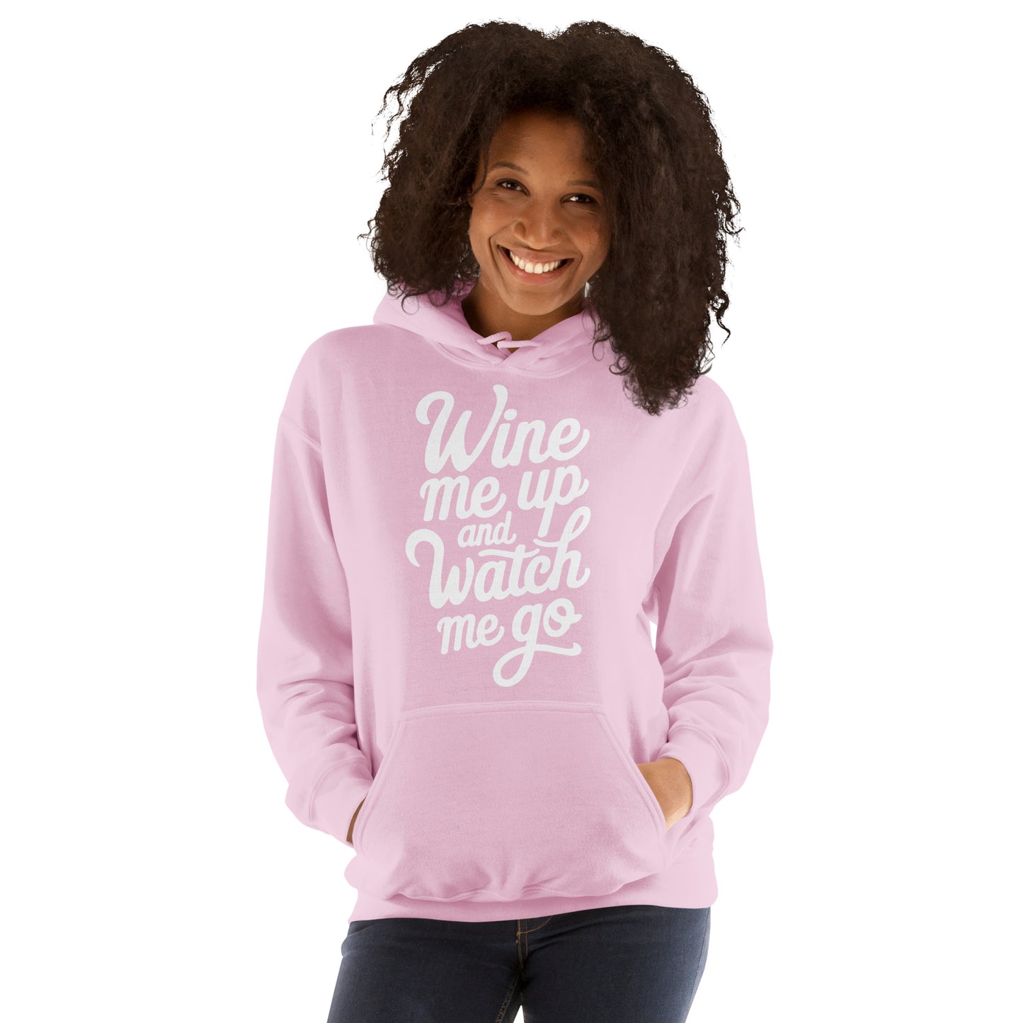 Wine Me Up & Watch Me Go Unisex Hoodie
