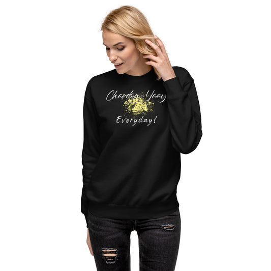 Chardon-Yaay Every Day Unisex Premium Sweatshirt