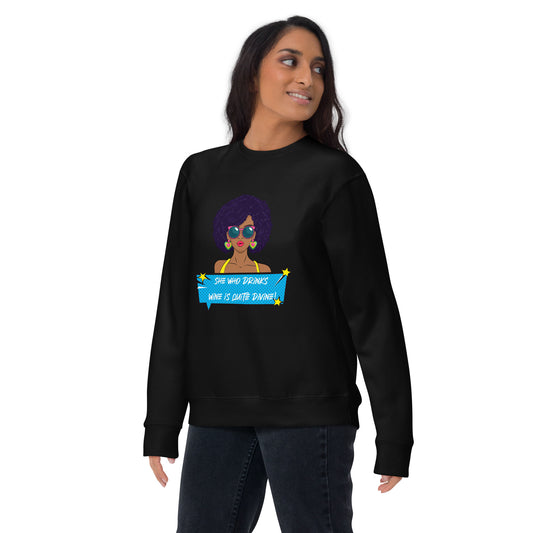 She Who Drinks Wine is Quite Divine Pop Art AA Premium Sweatshirt