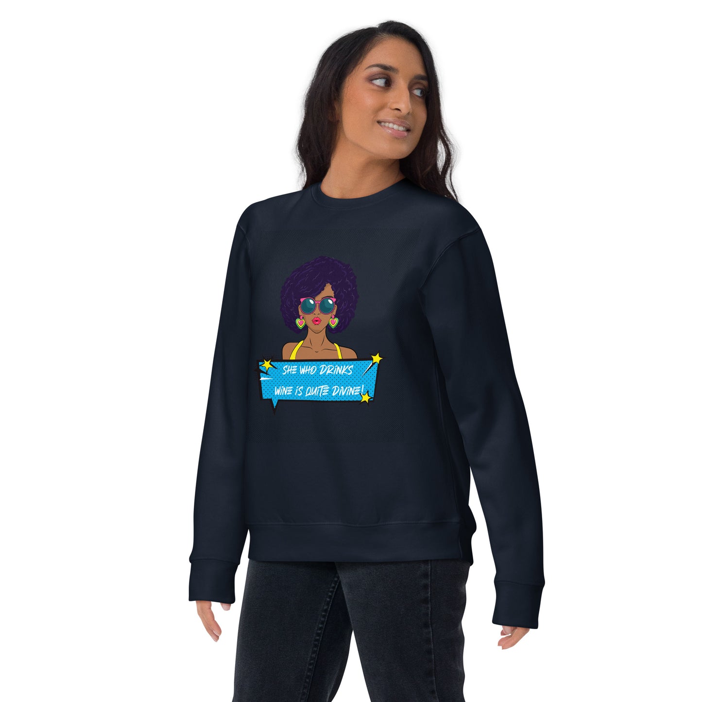 She Who Drinks Wine is Quite Divine Pop Art AA Premium Sweatshirt